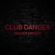 Club Danger Danger Danger