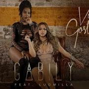 Você Gosta Assim Feat Ludmilla Gabily