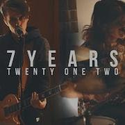 7 Years Lukas Graham Twenty One Two