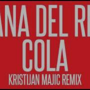 Lana Dl Rey Cola Remix