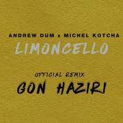 Andrew Dum Feat Michel Kotcha Limoncello Gon Haziri Remix