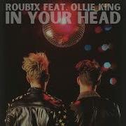 Roubix Feat Ollie King In Your Head Pete Hammond Remix