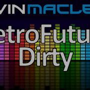 Kevin Macleod Retrofuture Dirty