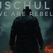 Djschulle We Are The Rebels