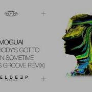 Moguai Everybody S Got To Learn Sometime Daddy S Groove Remix