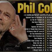 Phil Collins Best Songs Phil Collins Greatest Hits Full Album The Best Of Phil Collins