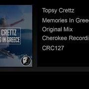 Topsy Crettz Memories In Greece Original Mix