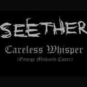 Careless Whisper Seether Speed Up
