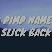 I Pimp Named Slickback