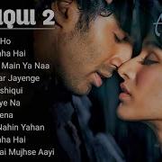 Aashiqui 2 Songs