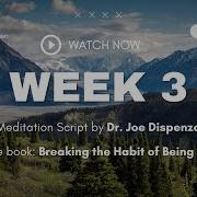 Joe Dispenza Meditation Week 3