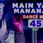 Yashita Sharma Main Yaar Manana Ni Dance Mix