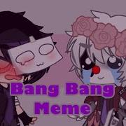 Bang Bang Bang Meme My Au Fnaf