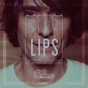 Sexy Lips Feat Sam Darris Baktuns Remix Abel Almena