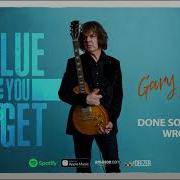 Done Somebody Wrong Gary Moore