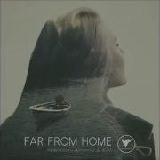 Far From Home Konstantin Astafyev Kiwi
