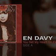 En Davy You Set My Heart On Fire