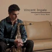 Can T Stop Now Vincent Ingala
