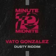 Vato Gonzalez Dusty Riddim