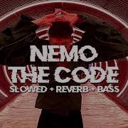 Nemo The Code Slowed