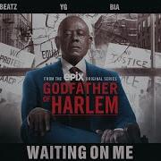 Godfather Of Harlem Waiting On Me Feat Swizz Beatz Yg Bia Giggs