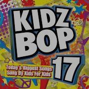 Kidz Bop 17 Say Hey I Love You