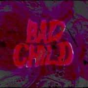 Bad Child Blood