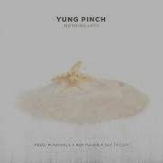 Yung Pinch Nothing Left