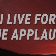 Live For The Applose