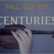 Fall Out Boy Centuries Violin Cover