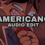 Americano Edit Audio