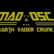 Mad Osc Darth Vader Crunk