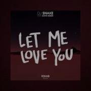 Dj Snake Let Me Love You Ft Justin Bieber R3Hab Remix