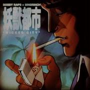 Bobby Raps Wicked City