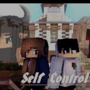 Self Control Original Minecraft Animation