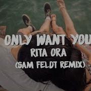 Only Want You Sam Feldt Remix