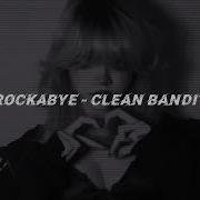 Clean Bandit Rockabye Sped Up Ft Sean Paul Ft Anne Marie Lyrics