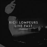 Ricii Lompeurs Live Fast Pubgm
