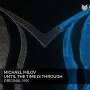 Michael Milov Until The Time Is Through Mixed