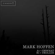 Mark Hoffen Orwhat Original Mix