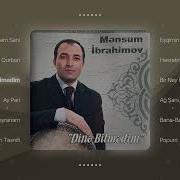 Mensum Ibrahimov Dine Bilmedim