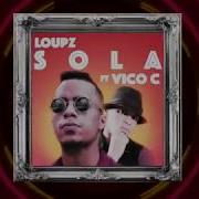 Loupz Sola Feat Vico C