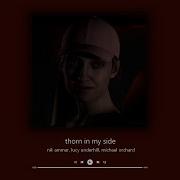 Thorn In My Side Slowed And Reverb