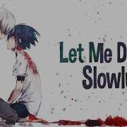 Nightcore Let Me Down Slowly Субтитры