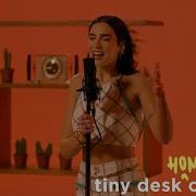 Dua Lipa Tiny Desk Home Concert