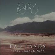 Bad Lands Feat Chance Peña Byrs