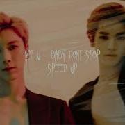 Baby Dont Stop Nct U Speed Up