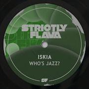 Who S Jazz Original Mix Iskia