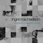Ingrid Michaelson Parachute Serban Ghenea Mix