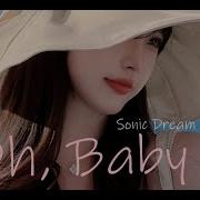Sonic Dream Collective Oh Baby All Remix 2023